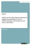 Einfluss der Bevölkerungsentwicklung auf Migrationseinstellungen in der EU. Multilevel-Analyse mit European Social Survey 2018 Daten di Anonym edito da GRIN Verlag