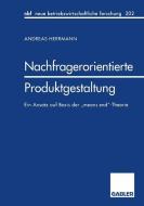 Nachfragerorientierte Produktgestaltung di Andreas Herrmann edito da Gabler Verlag
