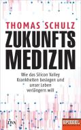 Zukunftsmedizin di Thomas Schulz edito da DVA Dt.Verlags-Anstalt