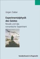 Experimentalphysik Des Geistes: Novalis Und Das Romantische Experiment di Jurgen Daiber, J. Rgen Daiber edito da Vandehoeck & Rupprecht