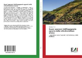 Nuovi approcci dell'ingegneria agraria nella viti-olivicoltura eroica di Gaetano Tirrò edito da Edizioni Accademiche Italiane