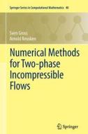 Numerical Methods for Two-phase Incompressible Flows di Sven Gross, Arnold Reusken edito da Springer Berlin Heidelberg