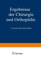 Ergebnisse der Chirurgie und Orthopädie di Karl Heinrich Bauer, Alfred Brunner edito da Springer Berlin Heidelberg