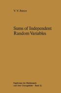 Sums of Independent Random Variables di V. V. Petrov edito da Springer Berlin Heidelberg