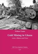 Gold Mining in Ghana di William Tsuma edito da Lit Verlag