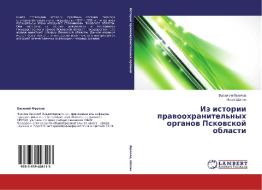 Iz istorii pravoohranitel'nyh organov Pskovskoj oblasti di Vasilij Frolov, Ivan Shagin edito da LAP Lambert Academic Publishing