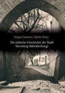 Die jüdische Geschichte der Stadt Sternberg (Mecklenburg) di Jürgen Gramenz, Sylvia Ulmer edito da tredition