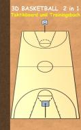 3D Basketball 2 in 1 Taktikboard und Trainingsbuch di Theo von Taane edito da Books on Demand