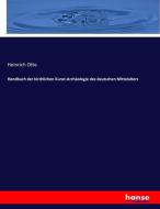 Handbuch der kirchlichen Kunst-Archäologie des deutschen Mittelalters di Heinrich Otte edito da hansebooks
