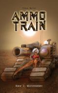 Ammo Train di Steve Nolte edito da Books on Demand