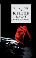 Killer Lady di P. J. Mulder edito da Books on Demand