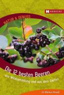 Die 12 besten Beeren di Markus Strauß edito da Hädecke Verlag GmbH