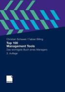 Top 100 Management Tools: Das Wichtigste Buch Eines Managers di Christian Schawel, Fabian Billing edito da Gabler Verlag