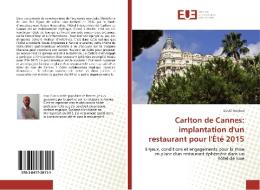 Carlton de Cannes: implantation d'un restaurant pour l'Été 2015 di David Guitton edito da Editions universitaires europeennes EUE