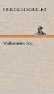 Wallensteins Tod di Friedrich Schiller edito da TREDITION CLASSICS