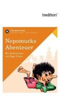 Nepomucks Abenteuer di Christine Erdic edito da Tredition Gmbh