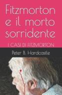 Fitzmorton E Il Morto Sorridente di Peter B Hardcastle edito da Magical Media Publishing