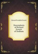 Descendants Of Richard Everett Of Dedham di Edward Franklin Everett edito da Book On Demand Ltd.