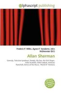 Allan Sherman di Frederic P Miller, Agnes F Vandome, John McBrewster edito da Alphascript Publishing