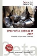 Order of St. Thomas of Acon edito da Betascript Publishing