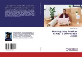 Housing Every American Family To Ensure Social Justice di Joshua Odetunde edito da LAP Lambert Academic Publishing