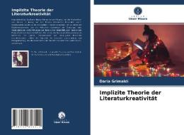Implizite Theorie Der Literaturkreativitat di Grimaldi Daria Grimaldi edito da KS OmniScriptum Publishing