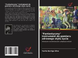 "Fantastyczny" Instrument Do Pomiaru Zdrowego Stylu Zycia di Barriga Silva Tavita Barriga Silva edito da KS OmniScriptum Publishing