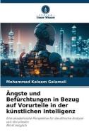 Ängste und Befürchtungen in Bezug auf Vorurteile in der künstlichen Intelligenz di Mohammad Kaleem Galamali edito da Verlag Unser Wissen
