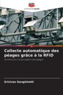 Collecte automatique des péages grâce à la RFID di Srinivas Gangishetti edito da Editions Notre Savoir