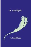 A. van Dyck di H. Knackfuss edito da Alpha Editions