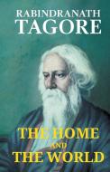 THE HOME AND THE WORLD di Rabindranath Tagore edito da Maven Books