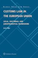 Customs Law In The European Union di Jose Rijo edito da Kluwer Law International