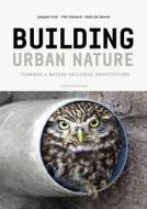 Building Urban Nature di Piet Vollaard edito da NAI010 PUBL