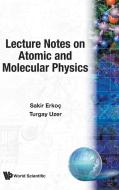 Lecture Notes on Atomic and Molecular Physics di Sakir Erkoç, Turgay Uzer edito da WSPC