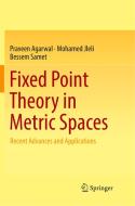 Fixed Point Theory in Metric Spaces di Praveen Agarwal, Mohamed Jleli, Bessem Samet edito da Springer Singapore