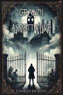 Grandi Aspettative di Charles Dickens edito da Autri Books
