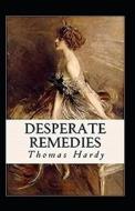 Desperate Remedies Annotated di Hardy Thomas Hardy edito da Independently Published