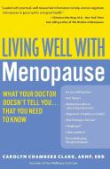 Living Well with Menopause di Carolyn Chambers Clark edito da William Morrow Paperbacks