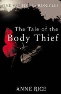 The Tale Of The Body Thief di Anne Rice edito da Cornerstone