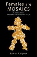 Females Are Mosaics di Barbara Migeon edito da Oxford University Press Inc