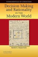 Decision Making and Rationality in the Modern World di Keith E. Stanovich edito da OUP USA