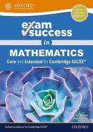 Exam Success In Mathematics For Cambridge Igcse (r) (core & Extended) di Ian Bettison, Mathew Taylor edito da Oxford University Press