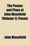 The Poems di John Masefield edito da General Books Llc