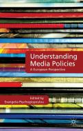 Understanding Media Policies edito da Palgrave Macmillan