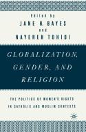 Globalization, Gender, and Religion: The Politics of Women's Rights in Catholic and Muslim Contexts di Na Na edito da SPRINGER NATURE