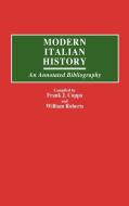 Modern Italian History di Frank J. Coppa, William Roberts edito da Greenwood Press