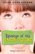 Revenge of the Snob Squad di Julie Anne Peters edito da LITTLE BROWN BOOKS FOR YOUNG R
