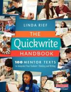 The Quickwrite Handbook: 100 Mentor Texts to Jumpstart Your Students' Thinking and Writing di Linda Rief edito da HEINEMANN EDUC BOOKS