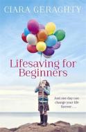 Lifesaving for Beginners di Ciara Geraghty edito da Hodder & Stoughton General Division