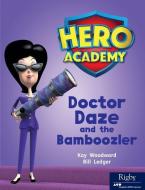 Doctor Daze and the Bamboozler di Kay Woodward edito da HERO ACADEMY